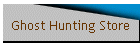 Ghost Hunting Store